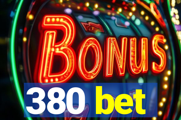 380 bet